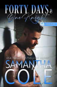 Title: Forty Days & One Knight (Trident Security Omega Team Book 2), Author: Samantha Cole