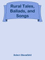 Rural Tales, Ballads, and Songs