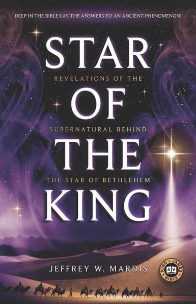 STAR OF THE KING: Revelations of the Supernatural Behind the Star of Bethlehem