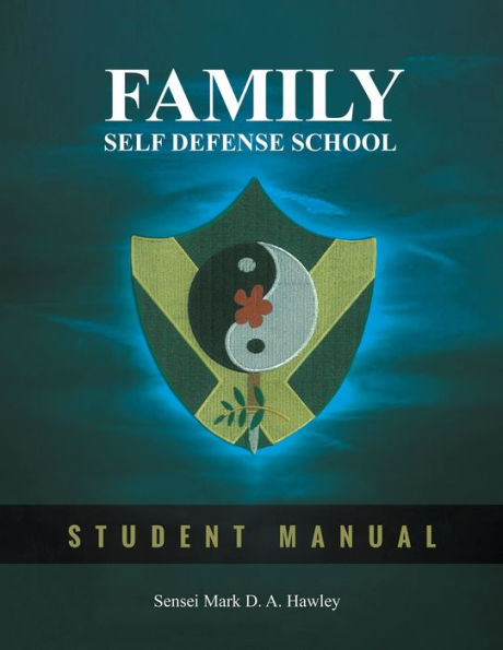 Family Self Defense School: Student Manual