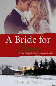 Title: A Bride for Sam, Author: Theresa Paolo