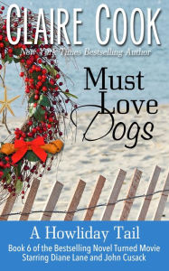 Title: Must Love Dogs: A Howliday Tail (#6), Author: Claire Cook
