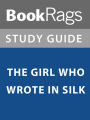 Summary & Study Guide: The Girl Who Wrote in Silk