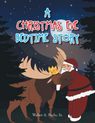 Title: A Christmas Eve Bedtime Story, Author: Spanless