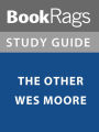 Summary & Study Guide: The Other Wes Moore