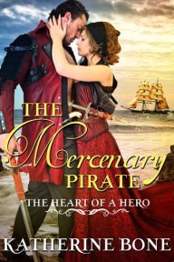 Title: The Mercenary Pirate, Author: Katherine Bone