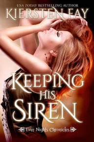 Title: Keeping His Siren, Author: Kiersten Fay