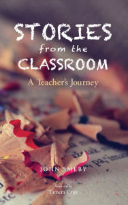 Title: Stories from the Classroom: A Teacher's Journey, Author: Elias Salbu