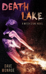 Title: Death Lake: A Mitch Stone Novel, Author: Dave Monroe