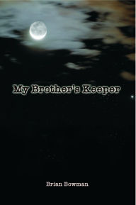 Title: My Brother's Keeper, Author: Brian Bowman