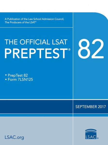 The Official LSAT PrepTest 82: September 2017 LSAT