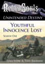 Season One Rebel Souls Youthful Innocence Lost Complete