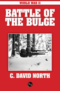 Title: World War II: Battle of the Bulge, Author: C. David North