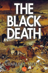 Title: The Black Death, Author: Charles L. Mee Jr.