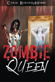 Title: ZOMBIE QUEEN, Author: Carol BURGESS HOBBS