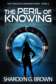 Title: The Peril of Knowing, Author: Sharolyn G. Brown