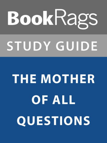 Summary & Study Guide: The Mother of All Questions