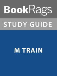 Title: Summary & Study Guide: M Train, Author: BookRags