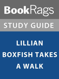 Title: Summary & Study Guide: Lillian Boxfish Takes a Walk, Author: BookRags