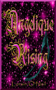 Title: Angelique Rising, Author: Lorain O'Neil
