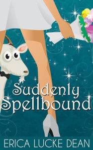 Suddenly Spellbound (Ivie McKie Chronicles Series #2)