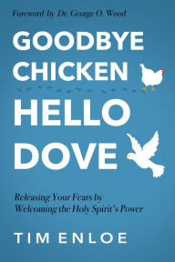 Title: Goodbye Chicken Hello Dove, Author: Tim Enloe