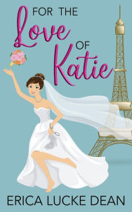 For the Love of Katie (Katie Chronicles Series #2)