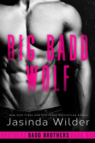 Title: Big Badd Wolf (Badd Brothers Series #7), Author: Jasinda Wilder