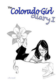 Title: The Colorado Girl Diary I, Author: Chrmd