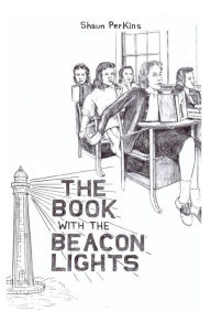 Title: The Book with the Beacon Lights, Author: Shaun Perkins