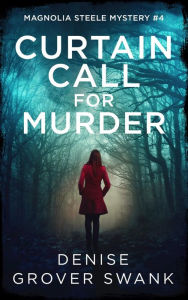 Title: Curtain Call for Murder, Author: Denise Grover Swank