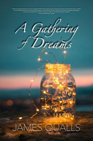 Title: A Gathering Of Dreams, Author: James Qualls