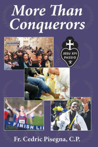 Title: More Than Conquerors, Author: Fr Cedric Pisegna CP