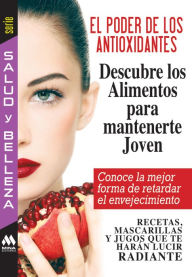 Title: El poder de los antioxidantes, Author: Arvind Kumar