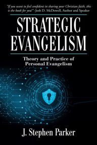 Title: STRATEGIC EVANGELISM, Author: J. Stephen Parker