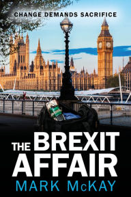 Title: The Brexit Affair, Author: Mark McKay