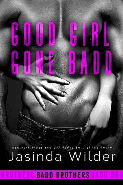 Good Girl Gone Badd (Badd Brothers Series #4)