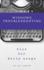 Windows Troubleshooting Tips for Daily Usage
