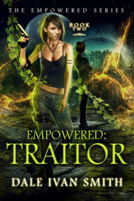 Title: Empowered: Traitor, Author: Dale Ivan Smith