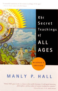 Title: The Secret Teachings Of All Ages, Author: Manly P. Hall