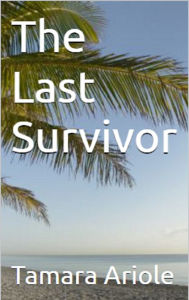 Title: The last survivor, Author: tamara ariole