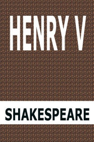 Title: Henry V by William Shakespeare, Author: William Shakespeare