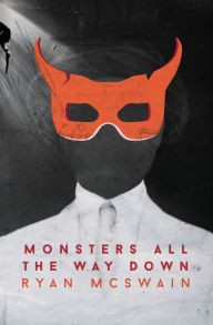 Title: Monsters All The Way Down Ryan Mc Swain, Author: Ryan McSwain