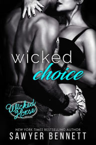 Title: Wicked Choice, Author: Sawyer Bennett