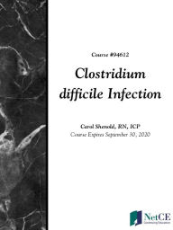 Title: Clostridium difficile Infection, Author: NetCE