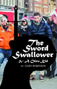 Title: The Sword Swallower and a Chico Kid For Nook, Author: Gary Robinson