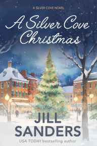 Title: A Silver Cove Christmas, Author: Jill Sanders