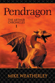 Title: Pendragon: The Arthur Chronicles: 1, Author: Taylor's Free Universe