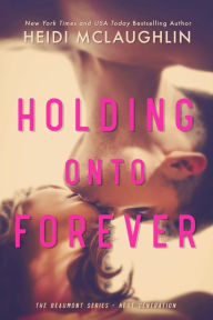 Title: Holding Onto Forever, Author: Heidi McLaughlin