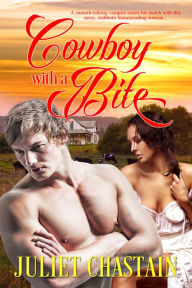 Title: Cowboy with a Bite, Author: Juliet Chastain